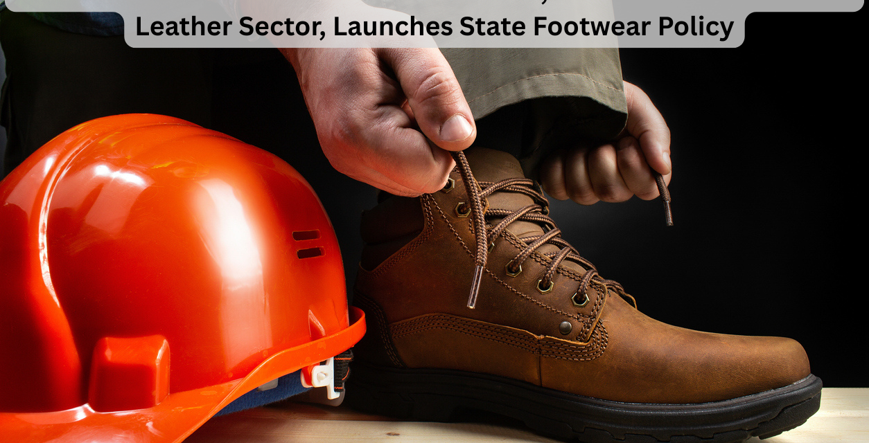 Tamil Nadu Government Inks Pact for Rs 2,250 Crore Investment in Leather Sector, Launches State Footwear Policy