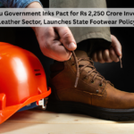 Tamil Nadu Government Inks Pact for Rs 2,250 Crore Investment in Leather Sector, Launches State Footwear Policy