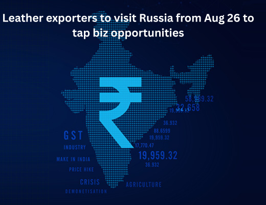 Leather exporters to visit Russia from Aug 26 to tap biz opportunities