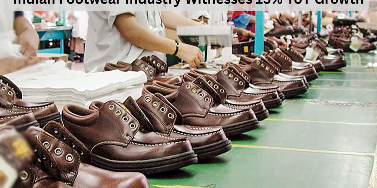 Indian Footwear Industry Witnesses 15% YoY Growth.