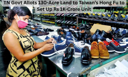 TN Govt Allots 130-Acre Land to Taiwan’s Hong Fu to Set Up Rs 1K-Crore Unit