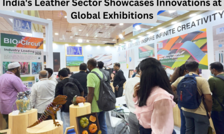 India’s Leather Sector Showcases Innovations at Global Exhibitions