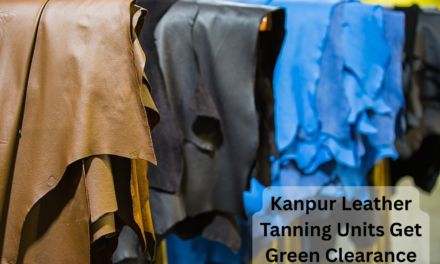 Kanpur’s Leather Tanning Units Get Green Clearance