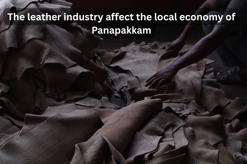 How does the leather industry affect the local economy of Panapakkam?