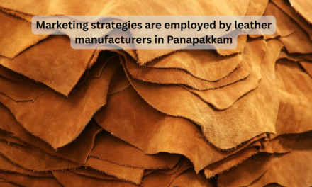 What marketing strategies are employed by leather manufacturers in Panapakkam?