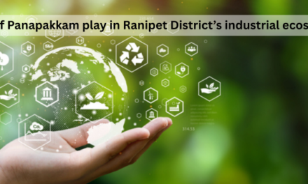 What role does Panapakkam play in Ranipet District’s industrial ecosystem?