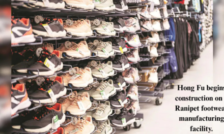 Hong Fu begins construction on a Ranipet footwear manufacturing facility.