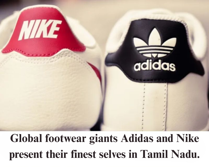 Global Footwear Giants Adidas and Nike Present Their Finest Selves in Tamil Nadu