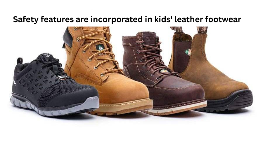 What safety features are incorporated in kids’ leather footwear?