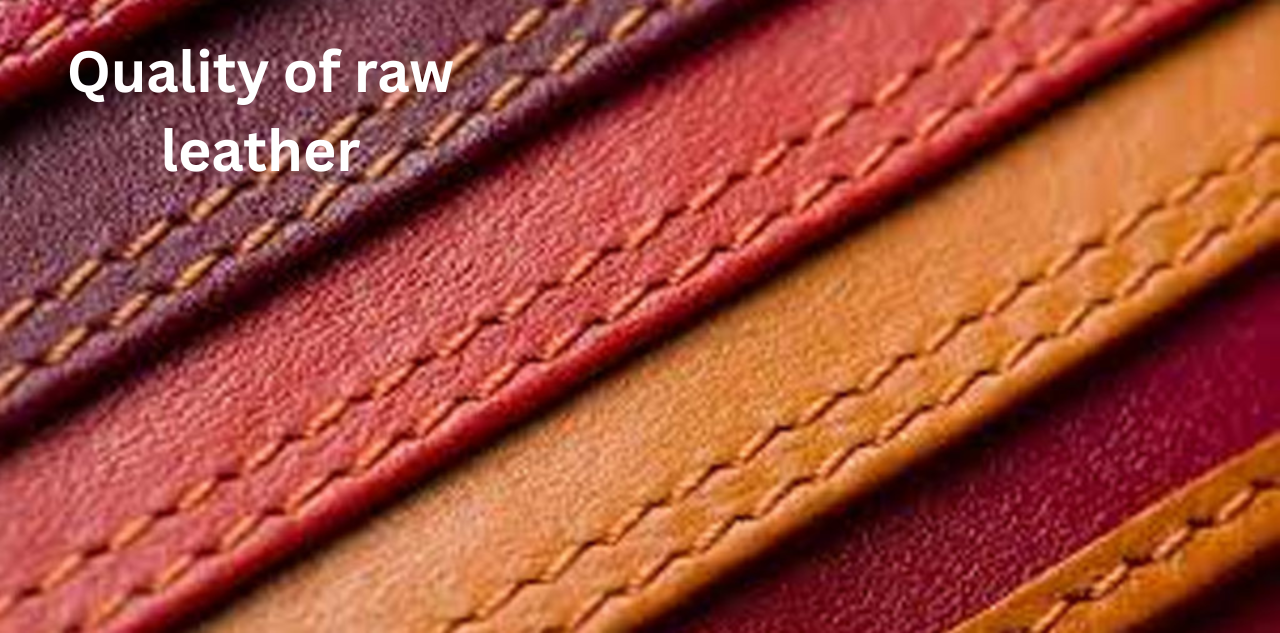How is the quality of raw leather determined before processing?