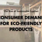  How is consumer demand for sustainable products reshaping the leather industry?